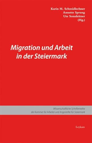 Beispielbild fr Migration und Arbeit in der Steiermark zum Verkauf von medimops