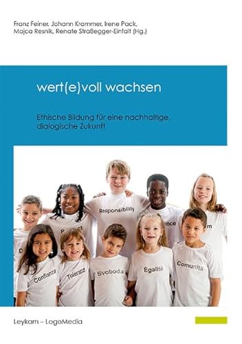 Beispielbild fr wert(e)voll wachsen - Ethische Bildung fr eine nachhaltige, dialogische Zukunft! zum Verkauf von medimops