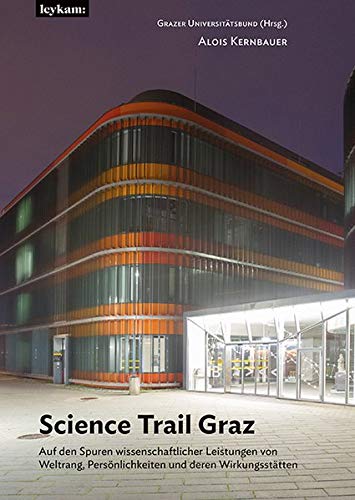 9783701104581: Science Trail Graz - Auf den Spuren wissenschaftlicher Leistungen von Weltrang, Persnlichkeiten und deren Wirkungssttten