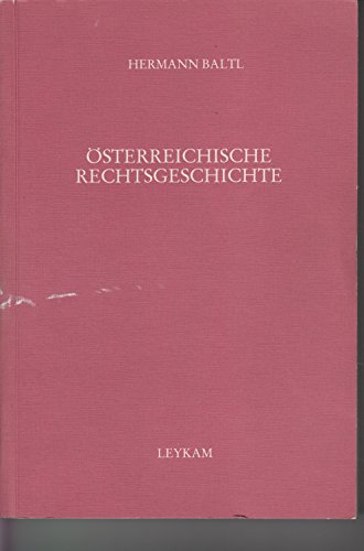 Österreichische Rechtsgeschichte. Von den Anfängen bis zur Gegenwart. - Baltl, Hermann