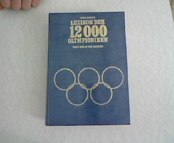 Imagen de archivo de Lexikon der 14000 Olympioniken. Who's who at the Olymics. a la venta por Antiquariat Dr. Rainer Minx, Bcherstadt