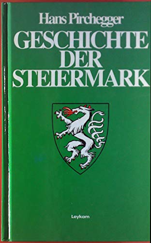 Geschichte der Steiermark - Pirchegger, Hans
