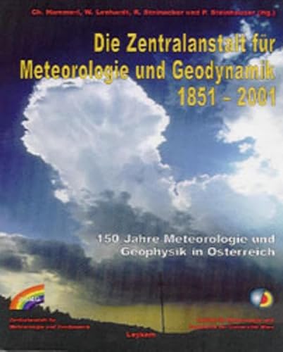 Die Zentralanstalt für Meteorologie und Geodynamik 1851 - 2001. 150 Jahre Meteorologie und Geophysik in Österreich. - Na