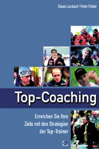 Beispielbild fr Top-Coaching. Erreichen Sie Ihre Ziele mit den Strategien der Top-Trainer zum Verkauf von medimops