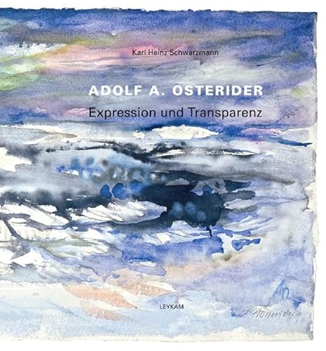 Beispielbild fr Adolf A. Osterider. Expression und Transparenz. Aquarelle 2004 - 2009. zum Verkauf von Matthaeus Truppe Antiquariat