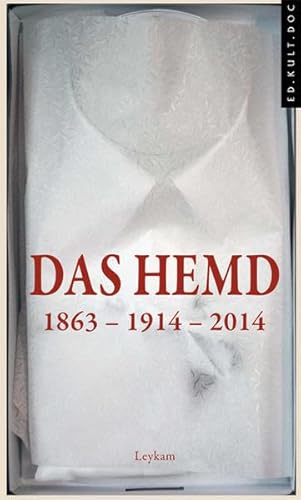 Stock image for Das Hemd: 1863 - 1914 - 2014 for sale by medimops