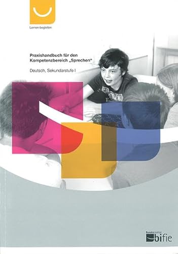 Beispielbild fr Praxishandbuch fr den Kompetenzbereich Sprechen Deutsch, Sekundarstufe I zum Verkauf von medimops