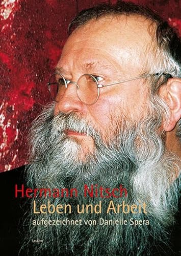 Hermann Nitsch. Leben und Arbeit. SIGNIERT VON HERMANN NITSCH UND DANIELLE SPERA. - Danielle Spera