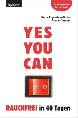 Imagen de archivo de YES YOU CAN. Rauchfrei in 40 Tagen.: Das Erfolgsseminar als Buch a la venta por Revaluation Books