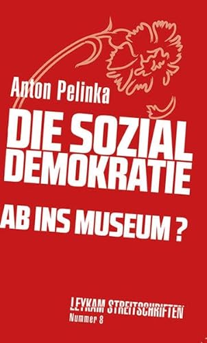 Stock image for Die Sozialdemokratie - ab ins Museum? (Leykam Streitschriften) for sale by medimops