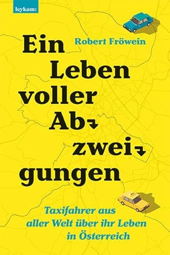 Stock image for Ein Leben voller Abzweigungen. Taxifahrer aus aller Welt ber ihr Leben in sterreich. for sale by medimops