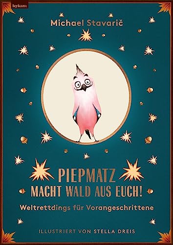 Stock image for Piepmatz macht Wald aus euch: Weltrettdings fr Vorangeschrittene for sale by medimops