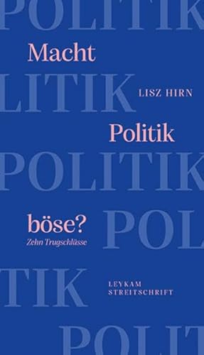 Beispielbild fr Macht Politik bse? Zehn Trugschlsse: Leykam Streitschriften zum Verkauf von medimops