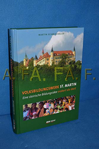 9783701200818: Volksbildungswerk St. Martin: Eine steirische Bildungsidee erobert die Welt