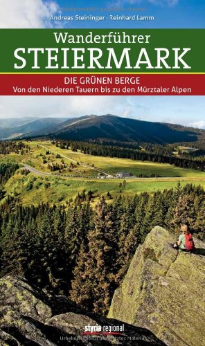 Beispielbild fr Genussvoll wandern in der Steiermark: Die schnsten Routen von den Niederen Tauern bis zu den Mrztaler Bergen zum Verkauf von medimops