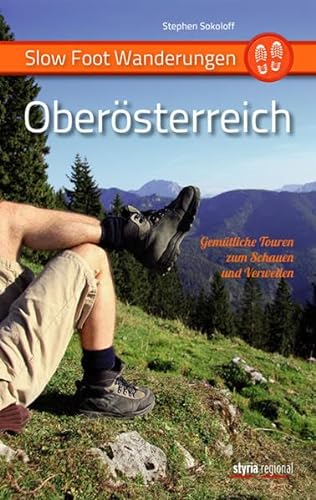 Beispielbild für Slow Foot Wanderungen: Oberösterreich: Gemütliche Touren zum Schauen und Verweilen zum Verkauf von medimops