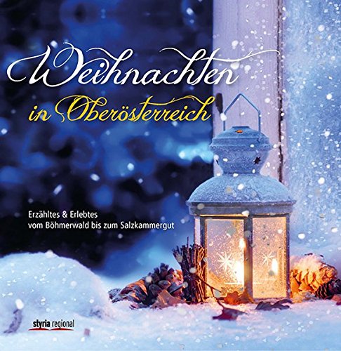 Beispielbild für Weihnachten in Oberösterreich: Ezähltes & Erlebtes vom Böhmerwald bis zum Salzkammergut zum Verkauf von medimops