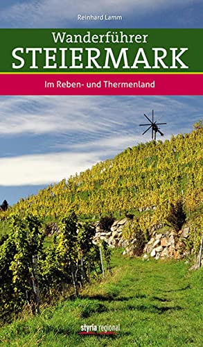 Beispielbild fr Wanderfhrer Steiermark: Band 3: Das Reben- und Thermenland zum Verkauf von medimops