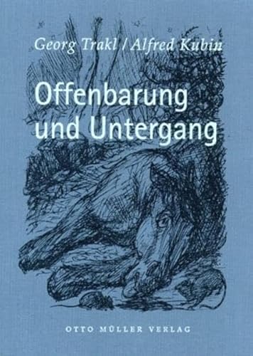 Offenbarung und Untergang. Die Prosadichtungen. (9783701300211) by Trakl, Georg; Kubin, Alfred