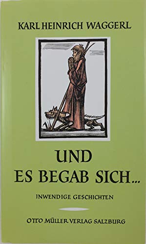 Und es begab sich Inwendige Geschichten um das Kind von Bethlehem. Sechs Geschichten mit jener außerordentlich gewinnenden Lyrischen Art, durch die Karl Heinrich Waggerl besonders bekannt geworden ist.mit 11 farbigen Holzstichen von Ernst v. Dombrowski - Karl Heinrich, Waggerl