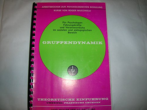 Beispielbild fr Gruppendynamik - Theoretische Einfhrung / Praktische bungen (Wendebuch) zum Verkauf von 3 Mile Island