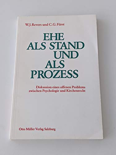 9783701305346: Ehe als Stand und als Prozess: Diskussion eines offenen Problems zwischen Psychologie u. Kirchenrecht (German Edition)