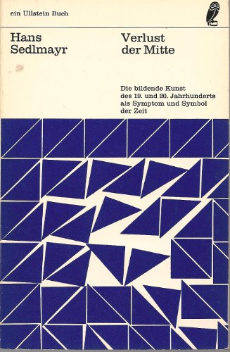 9783701305377: Verlust der Mitte: Die bildende Kunst des 19. und 20. Jahrhunderts als Symptom und Symbol der Zeit