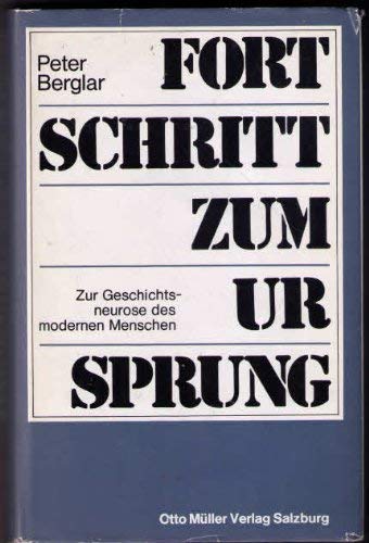 Stock image for Fortschritt zum Ursprung: Zur Geschichtsneurose des modernen Menschen (German Edition) for sale by dsmbooks