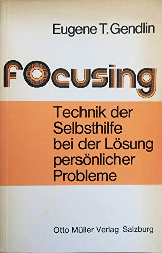 9783701306176: Focusing. Technik der Selbsthilfe bei der Lösung persönlicher Probleme