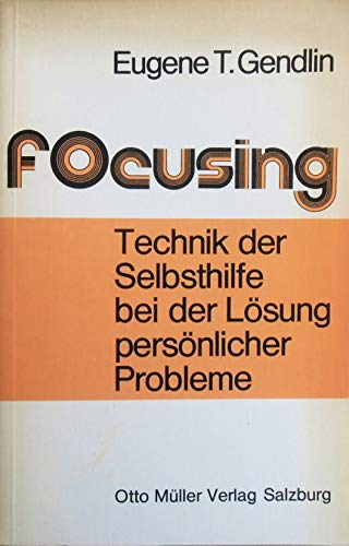 Stock image for Focusing. Technik der Selbsthilfe bei der Lsung persnlicher Probleme for sale by Versandantiquariat Felix Mcke