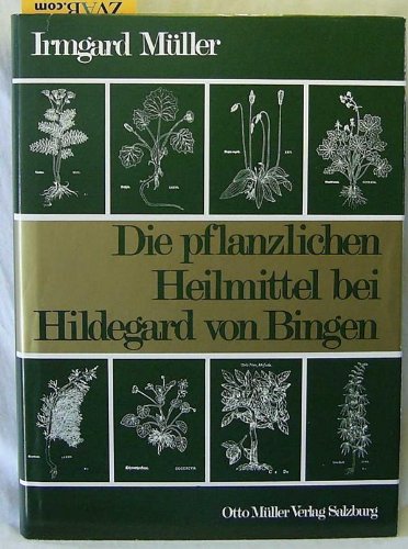 9783701306305: Die pflanzlichen Heilmittel bei Hildegard von Bingen.