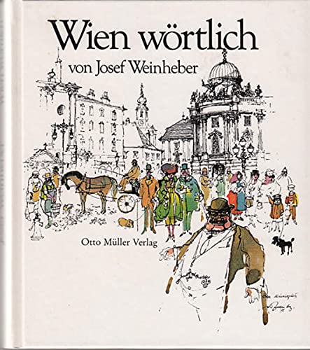 Wien wörtlich - Jose Weinheber