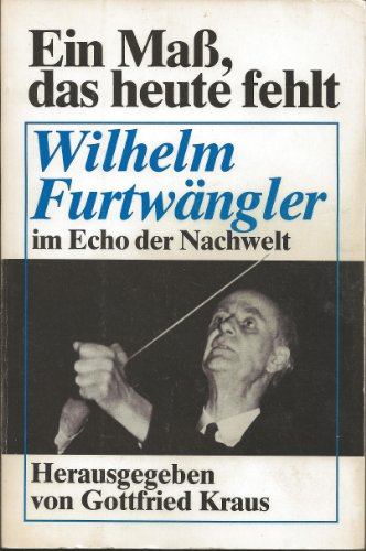 Stock image for Ein Ma, das heute fehlt. Wilhelm Furtwngler im Echo der Nachwelt for sale by medimops