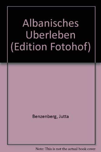 Albanisches Überleben - Klosi Adrian, Benzenberg Jutta