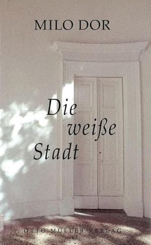 Die weiße Stadt. : Roman. - Dor, Milo