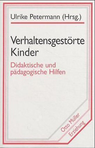 Beispielbild fr Verhaltensgestrte Kinder: Didaktische und pdagogische Hilfen zum Verkauf von medimops