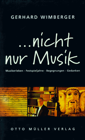 9783701309641: nicht nur Musik: Musikerleben, Festspieljahre, Begegnungen, Gedanken