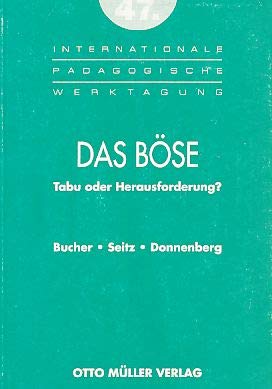 Beispielbild fr Internationale Pdagogische Werktagung / Das Bse: Tabu oder Herausforderung? Berichtband 1998 zum Verkauf von Versandantiquariat Felix Mcke