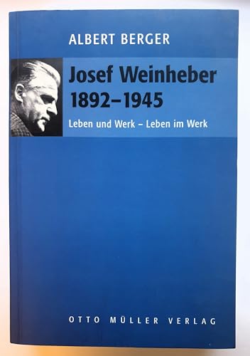 9783701310036: Josef Weinheber (1892-1945): Leben und Werk, Leben im Werk