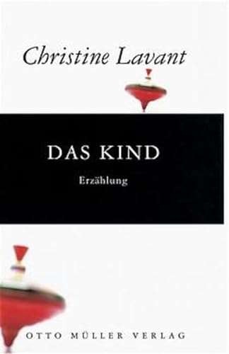 Das Kind: [ErzaÌˆhlung] (German Edition) (9783701310104) by Lavant, Christine