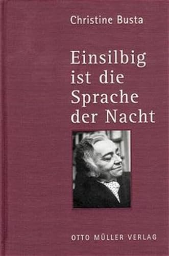 Einsilbig ist die Sprache der Nacht. Ausgewählte Gedichte. - Busta, Christine