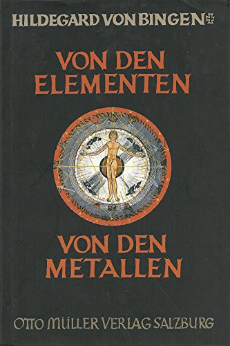 Von den Elementen. Von den Metallen - Riethe, Peter, Benedikt K Vollmann und von Bingen Hilgegard