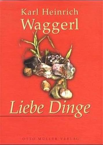 Liebe Dinge. Mit CD - Karl H. Waggerl