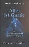 Beispielbild fr Alles ist Gnade: Der Mensch und das Mysterium der Zeit zum Verkauf von medimops