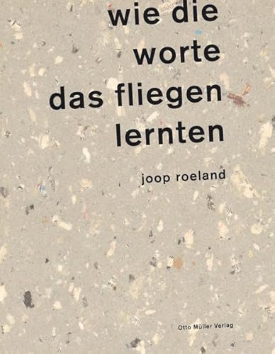 Wie die Worte das Fliegen lernten - Joop Roeland