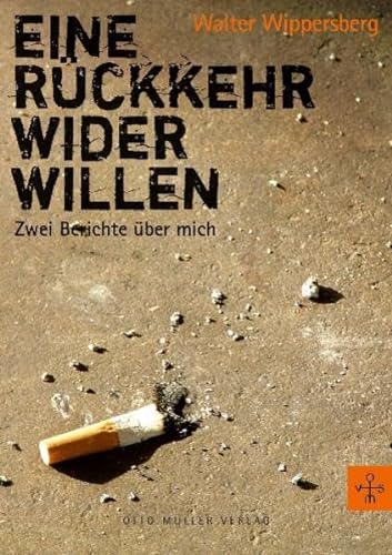 Stock image for Eine Rckkehr wider willen: Zwei Berichte ber mich for sale by medimops