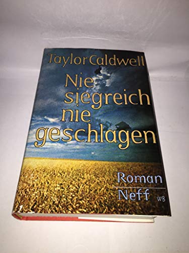 Nie siegreich, nie geschlagen (9783701401512) by Taylor Caldwell