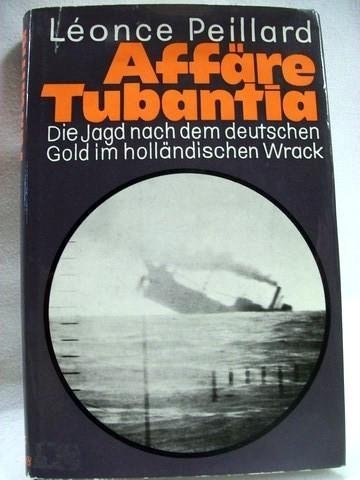 Stock image for Affre Tubantia. Die Jagd nach dem deutschen Gold im hollndischen Wrack for sale by Bernhard Kiewel Rare Books