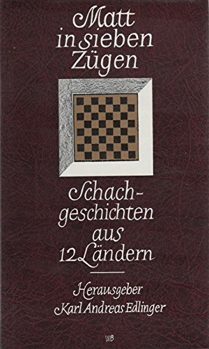 Beispielbild fr Matt in sieben Zgen. Schachgeschichten aus 12 Lndern zum Verkauf von biblion2