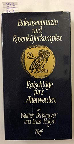 Eidechsenprinzip und Rosenkäferkomplex. Ratschläge fürs Älterwerden